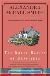 Book cover of The Novel Habits of Happiness by Alexander McCall Smith