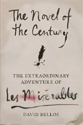 Book cover of The Novel of the Century by David Bellos
