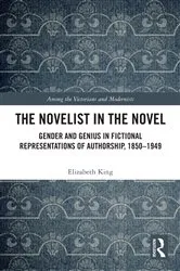 Book cover of The Novelist in the Novel by Elizabeth King