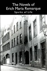Book cover of The Novels of Erich Maria Remarque by Brian Murdoch