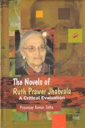 Book cover of The Novels of Ruth Prawer Jhabvala by Dr. Prasunjay  Kumar Sinha