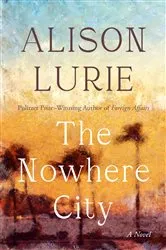Book cover of The Nowhere City by Alison Lurie