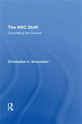 Book cover of The NSC Staff by Christopher C. Shoemaker