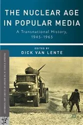 Book cover of The Nuclear Age in Popular Media by Kenneth A. Loparo