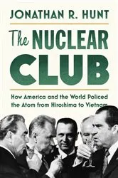 Book cover of The Nuclear Club by Jonathan R. Hunt