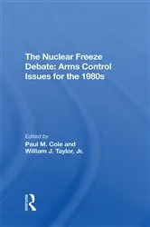 Book cover of The Nuclear Freeze Debate by Paul M Cole
