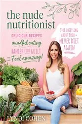 Book cover of The Nude Nutritionist by Lyndi Cohen