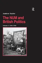 Book cover of The NUM and British Politics by Andrew Taylor