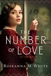 Book cover of The Number of Love (The Codebreakers Book #1) by Roseanna M. White