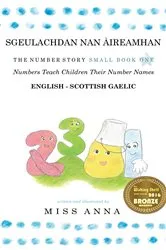Book cover of The Number Story 1 SGEULACHDAN NAN ÀIREAMHAN by Anna Miss