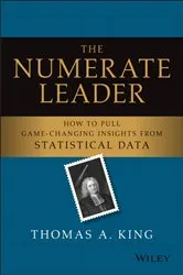 Book cover of The Numerate Leader by Thomas A. King