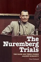 Book cover of The Nuremberg Trials by Paul Roland