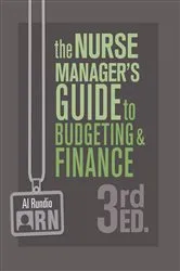 Book cover of The Nurse Manager’s Guide to Budgeting & Finance, Third Edition (3rd ed.) by Al Rundio