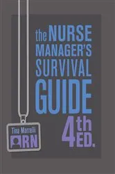Book cover of The Nurse Manager’s Survival Guide 4th Ed. by Tina M. Marrelli