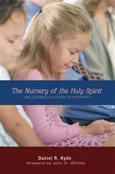 Book cover of The Nursery of the Holy Spirit by Daniel R. Hyde