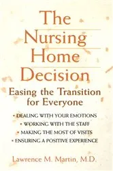 Book cover of The Nursing Home Decision by Lawrence M. Martin