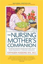 Book cover of The Nursing Mother's Companion, 7th Edition, with New Illustrations (7th ed.) by Kathleen Huggins