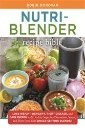 Book cover of The Nutri-Blender Recipe Bible by Robin Donovan