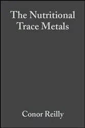 Book cover of The Nutritional Trace Metals by Conor Reilly