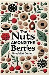 Book cover of The Nuts Among the Berries by Ronald M. Deutsch