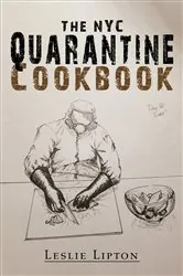Book cover of The NYC Quarantine Cookbook by Leslie Lipton