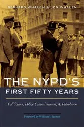 Book cover of The NYPD's First Fifty Years by Bernard Whalen