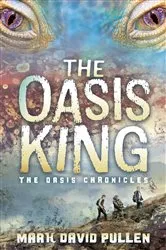 Book cover of The Oasis King by Mark David Pullen