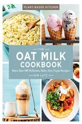 Book cover of The Oat Milk Cookbook by Kim Lutz