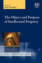 Book cover of The Object and Purpose of Intellectual Property by Susy Frankel