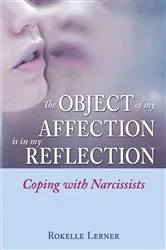 Book cover of The Object of My Affection Is in My Reflection by Rokelle Lerner