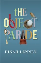 Book cover of The Object Parade by Dinah Lenney