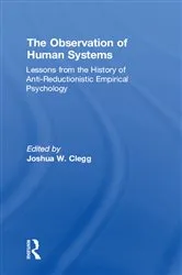 Book cover of The Observation of Human Systems by Joshua W. Clegg