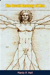 Book cover of The Occult Anatomy of Man by Manly P. Hall