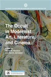 Book cover of The Occult in Modernist Art, Literature, and Cinema by Tessel M. Bauduin