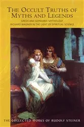 Book cover of The Occult Truths of Myths and Legends by Rudolf Steiner