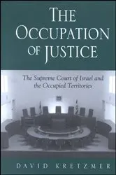 Book cover of The Occupation of Justice by David Kretzmer