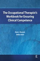 Book cover of The Occupational Therapist’s Workbook for Ensuring Clinical Competence by Marie Morreale