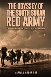 Book cover of The Odyssey Of The South Sudan RED ARMY by Mapwar Mabor Pur