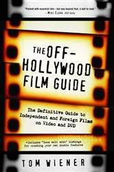 Book cover of The Off-Hollywood Film Guide by Tom Wiener