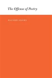 Book cover of The Offense of Poetry by Hazard Adams