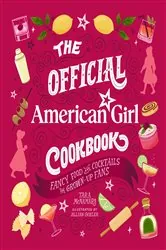 Book cover of The Official American Girl Cookbook by Tara McNamara
