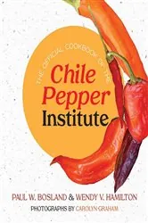 Book cover of The Official Cookbook of the Chile Pepper Institute by Paul W. Bosland