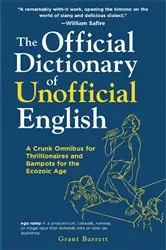 Book cover of The Official Dictionary of Unofficial English by Grant Barrett