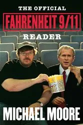 Book cover of The Official Fahrenheit 9/11 Reader by Michael Moore