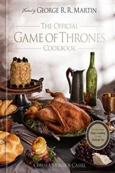 Book cover of The Official Game of Thrones Cookbook by Chelsea Monroe-Cassel