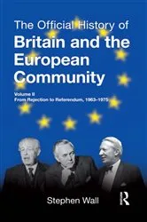 Book cover of The Official History of Britain and the European Community, Vol. II by Stephen Wall