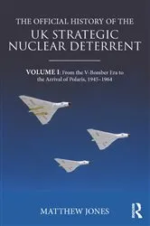 Book cover of The Official History of the UK Strategic Nuclear Deterrent by Matthew Jones