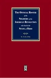 Book cover of The Official Roster of the Soldiers of the American Revolution who Lived in the State of Ohio by D.A.R. of Ohio