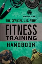 Book cover of The Official U.S. Army Fitness Training Handbook by Department of the Army