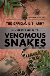 Book cover of The Official U.S. Army Illustrated Guide to Venomous Snakes by Unknown
